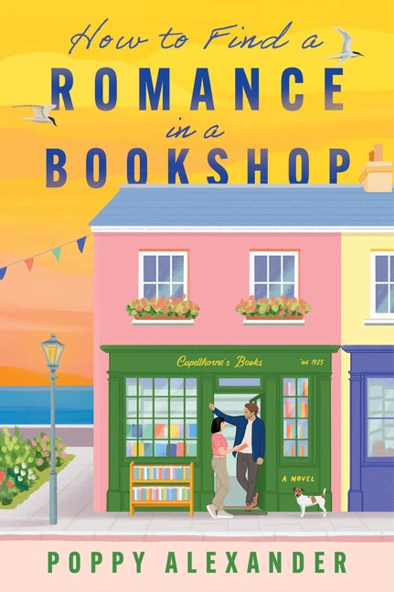 How to Find a Romance in a Bookshop -- Poppy Alexander, Paperback