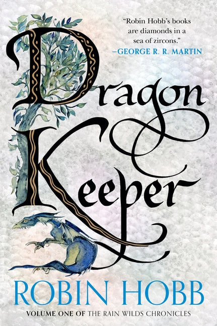 Dragon Keeper: Volume One of the Rain Wilds Chronicles -- Robin Hobb, Paperback