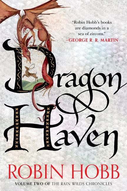 Dragon Haven: Volume Two of the Rain Wilds Chronicles -- Robin Hobb, Paperback