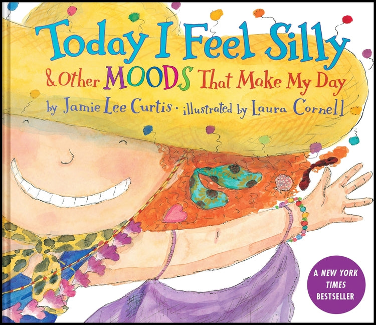 Today I Feel Silly & Other Moods That Make My Day -- Jamie Lee Curtis, Hardcover