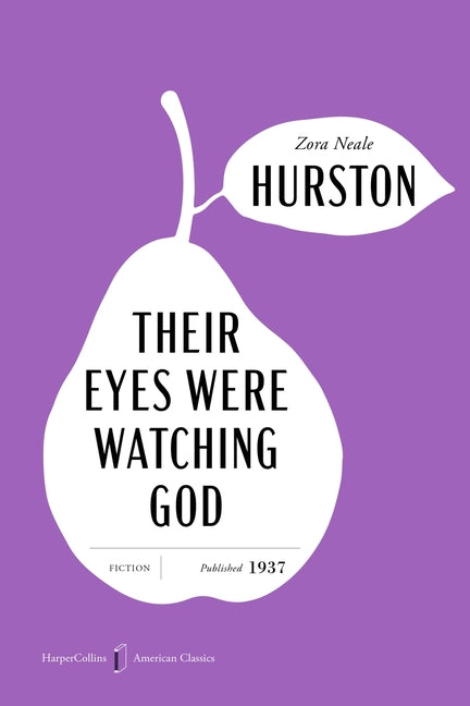 Their Eyes Were Watching God American Classics Edition -- Zora Neale Hurston, Paperback