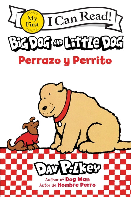 Big Dog and Little Dog/Perrazo Y Perrito: Bilingual English-Spanish -- Dav Pilkey, Paperback