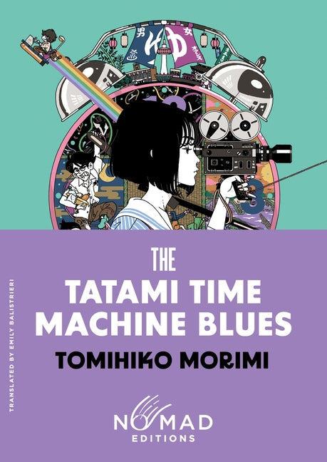 The Tatami Time Machine Blues (Nomad Edition) -- Tomihiko Morimi, Paperback