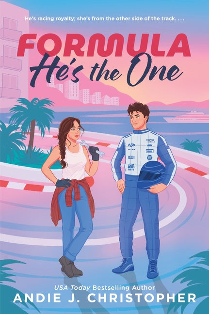 Formula He's the One: An Opposites-Attract, Modern Fairytale in a European Summer Escape -- Andie J. Christopher, Paperback