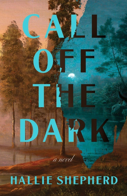 Call Off the Dark -- Hallie Shepherd, Hardcover