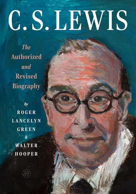 C. S. Lewis: The Authorized and Revised Biography -- Roger Green, Paperback