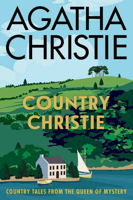 Country Christie: Country Tales from the Queen of Mystery -- Agatha Christie, Paperback