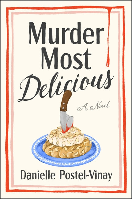 Murder Most Delicious -- Danielle Postel-Vinay, Hardcover