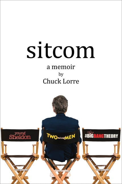 Sitcom: A Memoir -- Chuck Lorre, Hardcover