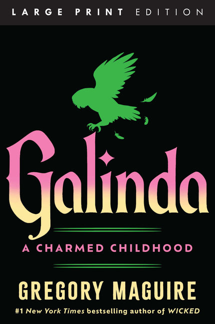 Galinda: A Charmed Childhood (Large Print) -- Gregory Maguire, Paperback