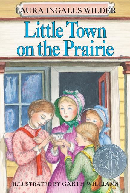 Little Town on the Prairie: A Newbery Honor Award Winner -- Laura Ingalls Wilder, Paperback