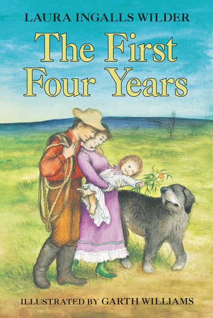 The First Four Years -- Laura Ingalls Wilder, Paperback