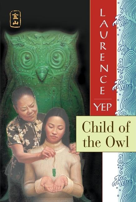 Child of the Owl: Golden Mountain Chronicles: 1965 -- Laurence Yep, Paperback