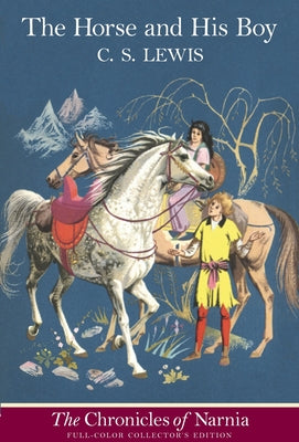 The Horse and His Boy: Full-Color Collector's Edition (Rpkg) -- C. S. Lewis, Paperback