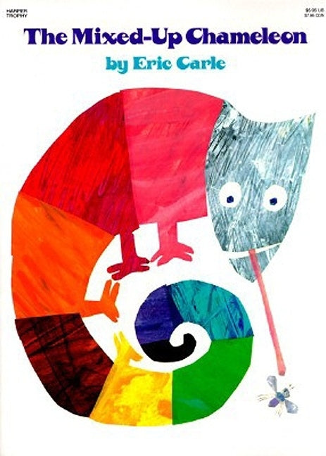 The Mixed-Up Chameleon -- Eric Carle, Paperback