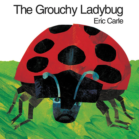 The Grouchy Ladybug -- Eric Carle, Paperback