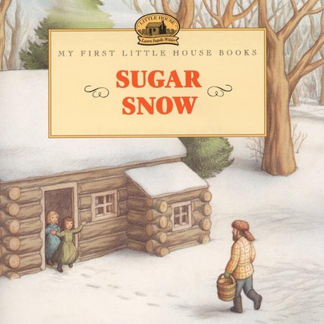 Sugar Snow -- Laura Ingalls Wilder, Paperback