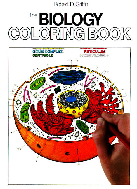 The Biology Coloring Book: A Coloring Book -- Robert D. Griffin, Paperback