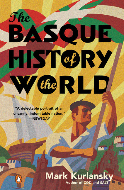 The Basque History of the World: The Story of a Nation -- Mark Kurlansky, Paperback