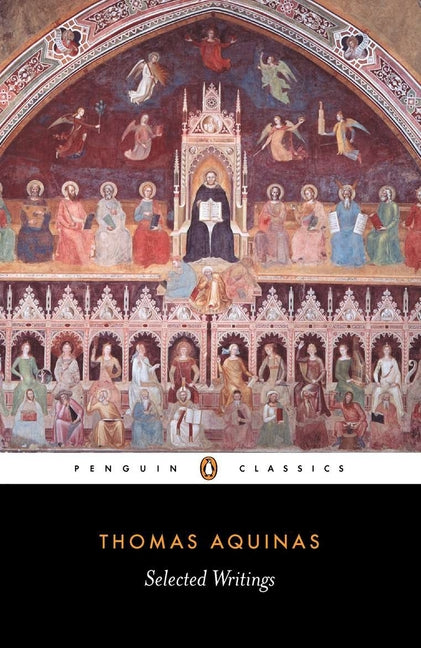 Selected Writings of Thomas Aquinas -- Thomas Aquinas, Paperback