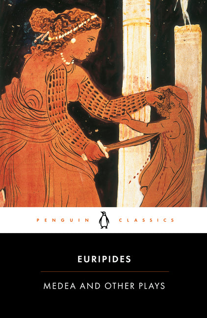 Medea and Other Plays -- Euripides, Paperback