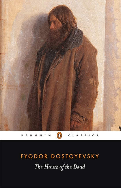 The House of the Dead -- Fyodor Dostoyevsky, Paperback