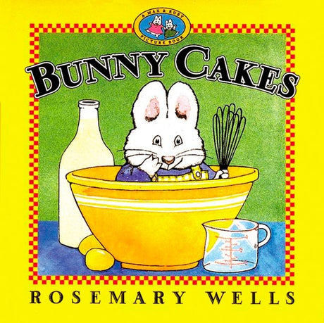 Bunny Cakes -- Rosemary Wells, Paperback