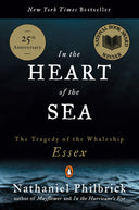In the Heart of the Sea: The Tragedy of the Whaleship Essex (National Book Award Winner) -- Nathaniel Philbrick, Paperback