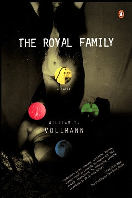 The Royal Family -- William T. Vollmann, Paperback
