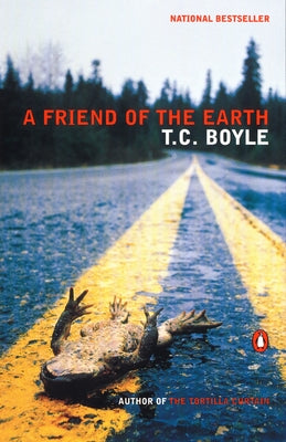 A Friend of the Earth -- T. C. Boyle, Paperback