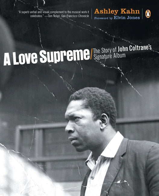 A Love Supreme: The Story of John Coltrane's Signature Album -- Ashley Kahn, Paperback