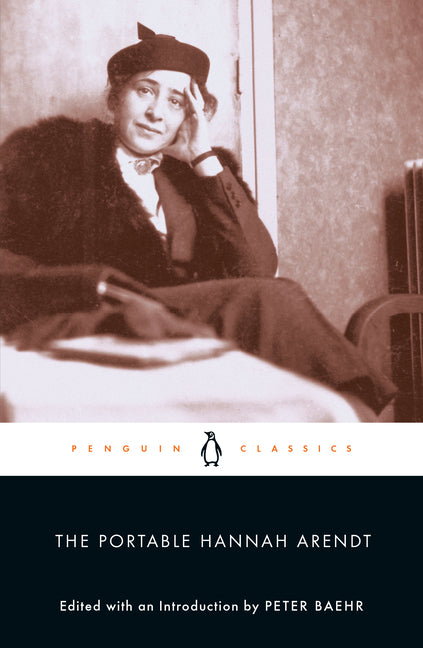 The Portable Hannah Arendt -- Hannah Arendt, Paperback