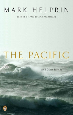 The Pacific and Other Stories -- Mark Helprin, Paperback