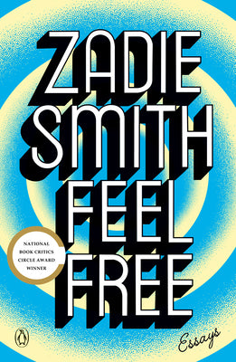 Feel Free: Essays -- Zadie Smith, Paperback
