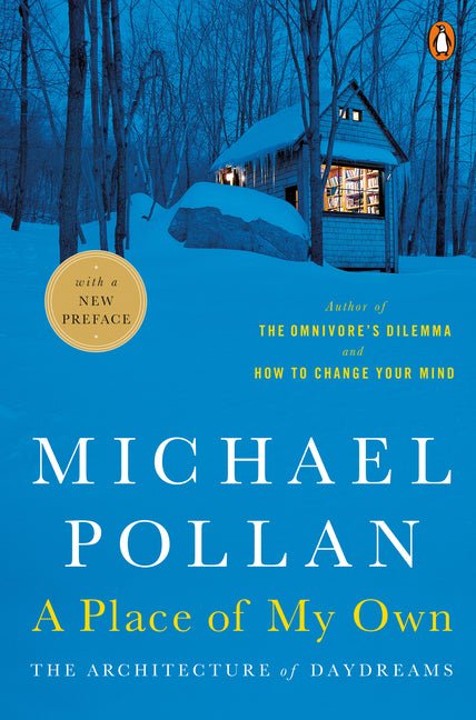 A Place of My Own: The Architecture of Daydreams -- Michael Pollan, Paperback