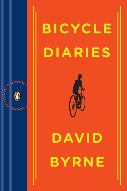 Bicycle Diaries -- David Byrne, Paperback