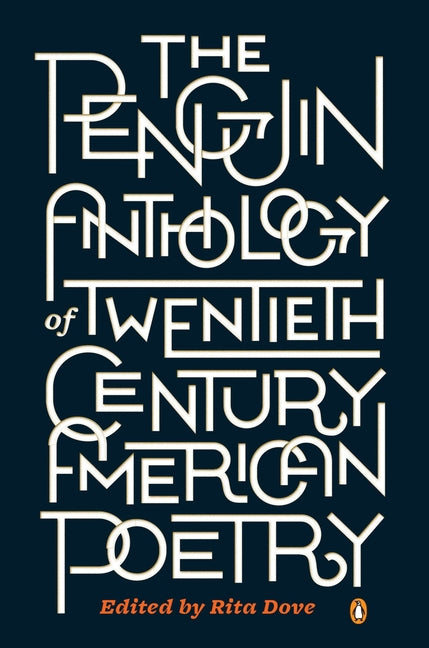 The Penguin Anthology of Twentieth-Century American Poetry -- Rita Dove, Paperback