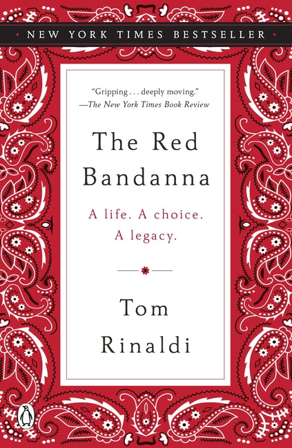 The Red Bandanna: A Life. a Choice. a Legacy. -- Tom Rinaldi, Paperback