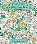 Ivy and the Inky Butterfly: A Magical Tale to Color -- Johanna Basford, Paperback