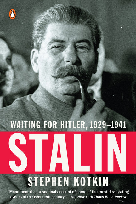 Stalin: Waiting for Hitler, 1929-1941 -- Stephen Kotkin, Paperback