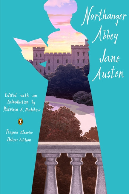 Northanger Abbey: (Penguin Classics Deluxe Edition) -- Jane Austen, Paperback