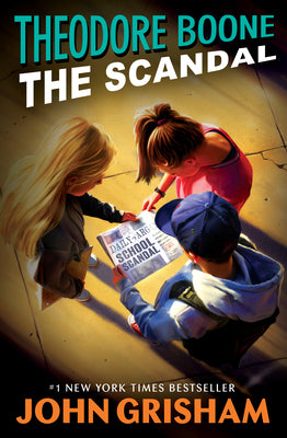 Theodore Boone: The Scandal -- John Grisham, Paperback