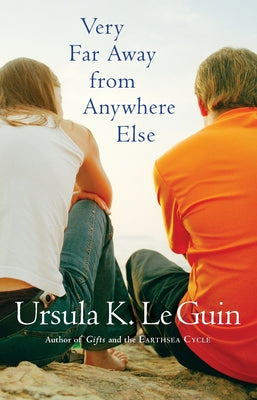 Very Far Away from Anywhere Else -- Ursula K. Le Guin, Paperback