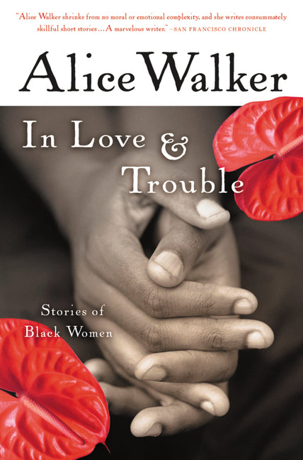 In Love & Trouble: Stories of Black Women -- Alice Walker, Paperback