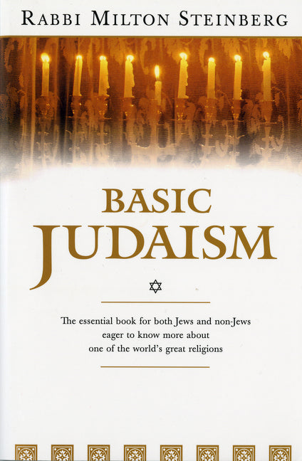 Basic Judaism -- Milton Steinberg, Paperback