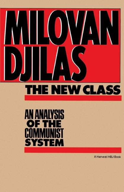 The New Class: An Analysis of the Communist System -- Milovan Djilas, Paperback