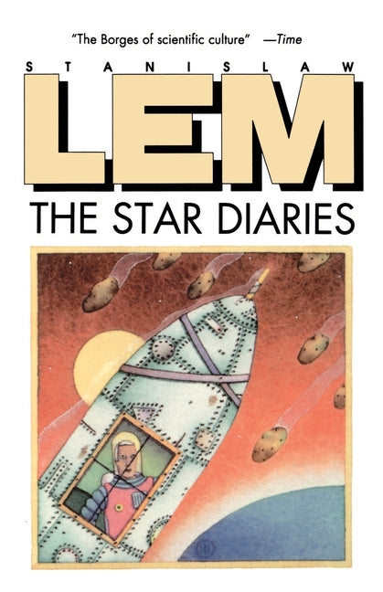 Star Diaries: Further Reminiscences of Ijon Tichy -- Stanislaw Lem, Paperback