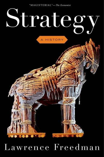 Strategy: A History -- Lawrence Freedman, Paperback