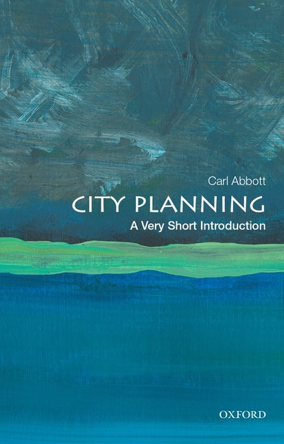 City Planning: A Very Short Introduction -- Carl Abbott, Paperback