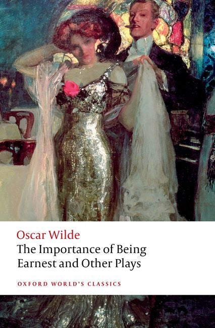 The Importance of Being Earnest and Other Plays -- Oscar Wilde, Paperback
